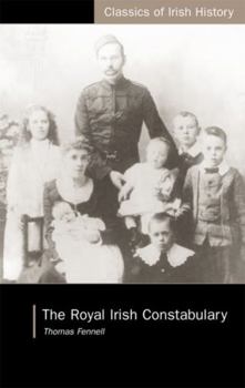 Paperback The Royal Irish Constabulary: A History and Personal Memoir Book