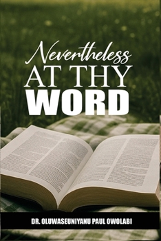 NEVERTHELESS AT THY WORD