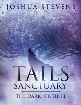 Paperback Tails of Sanctuary: The Dark Sentinel Book