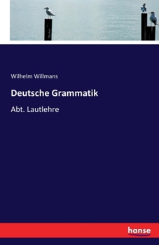 Paperback Deutsche Grammatik: Abt. Lautlehre [German] Book