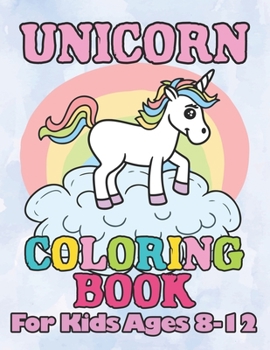 Paperback Unicorn Coloring Book: for Kids Ages 8-12 Book