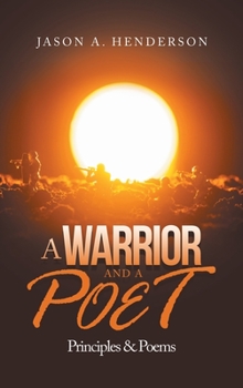 Hardcover A Warrior and a Poet: Principles & Poems Book