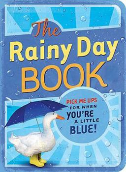 Paperback The Rainy Day Book: Pick-Me-Ups for When You're a Little Blue! Book