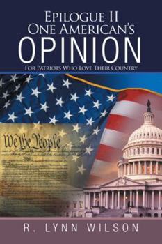 Paperback Epilogue Ii One American'S Opinion: For Patriots Who Love Their Country Book
