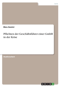 Paperback Pflichten der Geschäftsführer einer GmbH in der Krise [German] Book