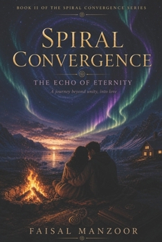 Paperback Spiral Convergence: The Echo Of Eternity Book