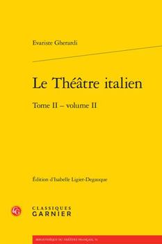 Paperback Le Theatre Italien. Tome II - Volume II [French] Book