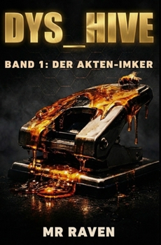 Paperback Der Akten Imker: DYS_HIVE Band 1 [German] Book