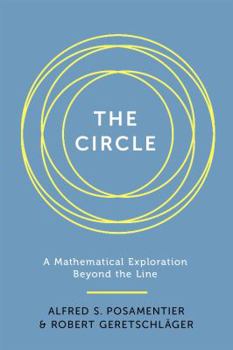 Hardcover The Circle: A Mathematical Exploration Beyond the Line Book
