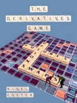 The Derivatives Game