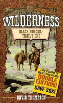 Black Powder/Trail's End - Book  of the Wilderness