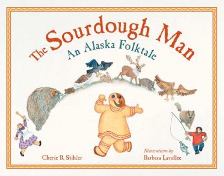Paperback The Sourdough Man: An Alaska Folktale Book