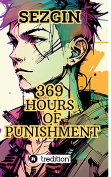 Hardcover 369 Hours of Punishment: The life of a rich teenager in a country house Book