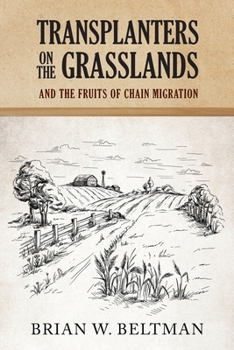 Paperback Transplanters on the Grasslands AND THE Fruits of Chain Migration Book
