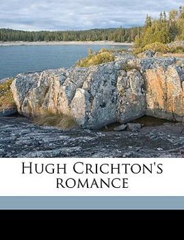 Paperback Hugh Crichton's Romance Volume 1 Book