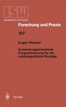 Paperback Anwendungsorientierte Programmierung Für Die Robotergestützte Montage [German] Book