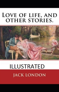 Paperback Love of Life & Other Stories Illustrated Book