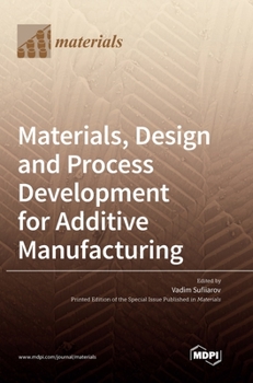 Hardcover Materials, Design and Process Development for Additive Manufacturing Book