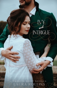 Ivy and Intrigue: a Regency Christmas Romance (Twelfth Night Novella)