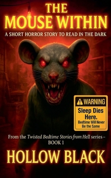 Paperback The Mouse Within: A Short Horror Story to Read in the Dark Book
