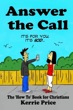 Paperback Answer the Call: The How To Book for Christians Book