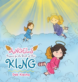 Hardcover Angels Prepare for the Birth of Their King Book