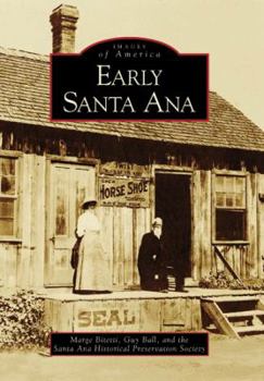 Early Santa Ana - Book  of the Images of America: California