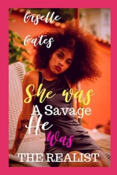 Paperback She Was A Savage, He Was The Realist Book