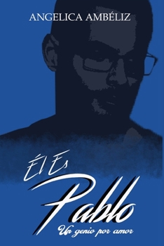Paperback ?l Es Pablo [Serie Ellos Son]: Un genio por amor [Spanish] Book
