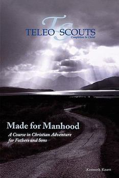 Paperback Made for Manhood: A Course in Christian Adventure for Fathers and Sons Book