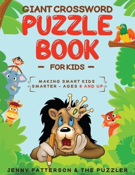 Paperback Giant Crossword Puzzle Book for Kids: Making Smart Kids Smarter - Ages 8 and Up Book