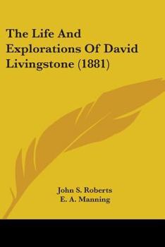 Paperback The Life And Explorations Of David Livingstone (1881) Book