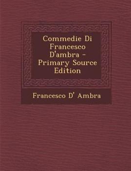 Paperback Commedie Di Francesco D'Ambra [Italian] Book