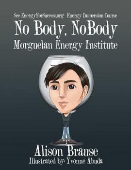 Paperback No Body, No Body: See EnergyforSuccess.org for the Energy Immersion Course Book