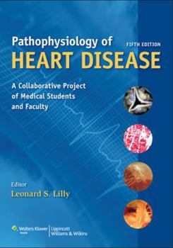 Paperback Pathophysiology of Heart Disease: A Collaborative Project of Medical Students and Faculty Book