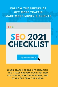 Paperback SEO 2021 Checklist - Learn Search Engine Optimization, The 1-Page Success Plan: Get New Customers, Make More Money, And Stand Out From The Crowd Book