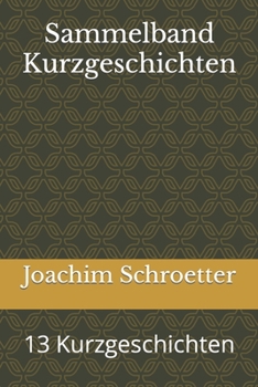 Paperback Sammelband Kurzgeschichten: 13 Kurzgeschichten [German] Book