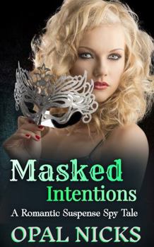 Paperback Masked Intentions: A Romantic Suspense Spy Tale Book