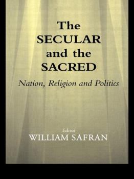 Paperback The Secular and the Sacred: Nation, Religion and Politics Book