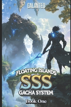 Paperback Floating Islands: SSS Gacha System - Book One: Kingdom Building LitRPG Book
