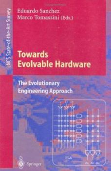 Paperback Towards Evolvable Hardware: The Evolutionary Engineering Approach Book