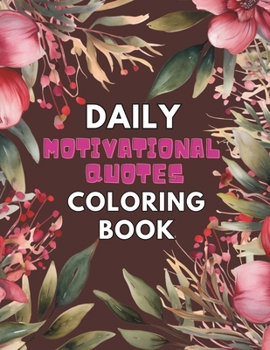 Paperback Daily Motivational Quotes Coloring Book: Explore Styles Mindfully and Spiritually. Book