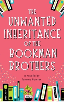 Paperback The Unwanted Inheritance of the Bookman Brothers Book