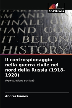Paperback Il controspionaggio nella guerra civile nel nord della Russia (1918-1920) [Italian] Book