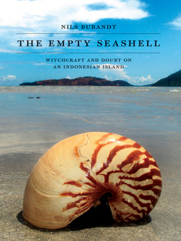 Paperback The Empty Seashell: Witchcraft and Doubt on an Indonesian Island Book