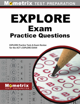 Paperback Explore Exam Practice Questions: Explore Practice Tests & Review for the Act's Explore Exam Book