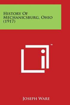 Paperback History of Mechanicsburg, Ohio (1917) Book