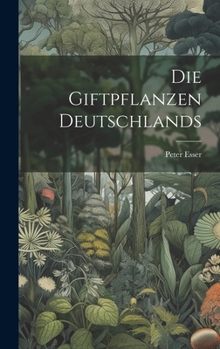 Hardcover Die Giftpflanzen Deutschlands [German] Book