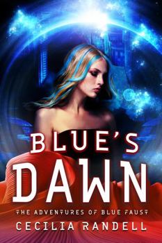 Blue's Dawn (The Adventures Of Blue Faust, #7) - Book #7 of the Adventures Of Blue Faust