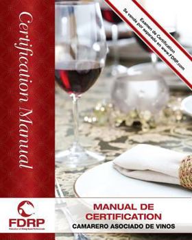 Camarero Asociado de Vinos: Manual de Certificaci�n